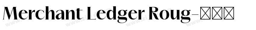 Merchant Ledger Roug字体转换